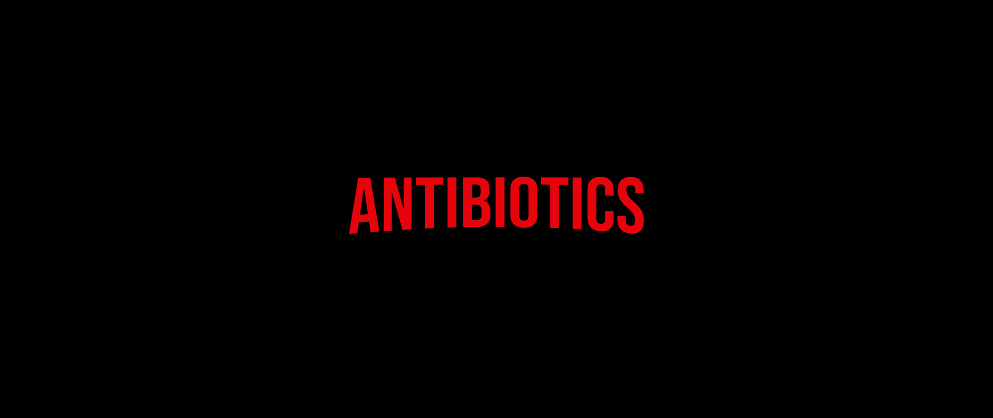 A Netflix logo style rendering of the word 'Antibiotics'